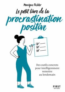 Le petit livre de la procrastination positive - Richter Monique