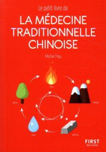 Le petit livre de la médecine traditionnelle chinoise - Frey Michel