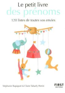 Le petit livre des prénoms. 120 listes de toutes vos envies - Tabarly Perrin Claire - Rapoport Stéphanie - Ouede