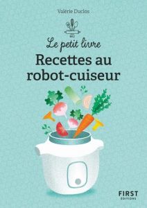 Recettes au robot-cuiseur - Duclos Valérie