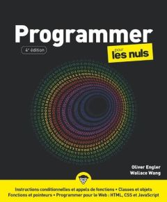 Programmer pour les nuls. 4e édition - Engler Olivier - Wang Wallace