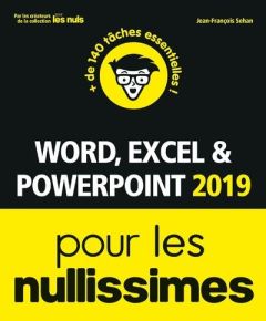 Word, Excel et Powerpoint 2019 pour les nullissimes - Sehan Jean-François