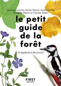 Le petit guide de la forêt. 70 espèces à découvrir - Launois Thomas - Nistch Xavier - Padié Sophie - Pe