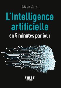 L'intelligence artificielle en 5 minutes par jour - Ascoli Stéphane d'