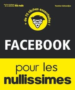 Facebook pour les nullissimes - Salmandjee Yasmina