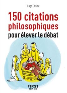 Le petit Livre de 150 citations philosophiques pour élever le débat - Coniez Hugo