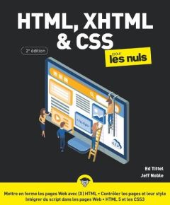HTML, XHTML & CSS3 pour les nuls. 2e édition - Tittel Ed - Noble Jeff - Moritz Patricia - Gréco J