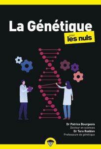 La génétique pour les nuls - Bourgeois Patrice - Rodden Robinson Tara - Rozenba