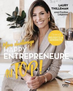 Mon challenge happy entrepreneure au top ! - Thilleman Laury - Laigneau Pauline - Agasse Angéli