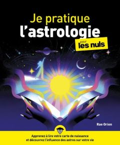 Je pratique l'astrologie pour les nuls - Orion Rae - Thill Aurore - Del Rio Ruiz Fabrice