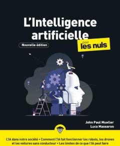 L'intelligence artificielle pour les nuls. 2e édition - Mueller John-Paul - Massaron Luca - Rozenbaum Marc