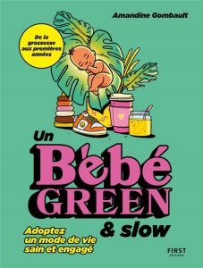 Un bébé green & slow - Gombault Amandine - Fernández Blanca