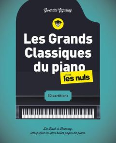 Les grands classiques du piano pour les nuls - Giguelay Gwendal