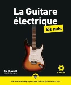 La Guitare électrique pour les nuls. Avec 1 CD audio - Chappell Jon - Rostan Jean-Luc