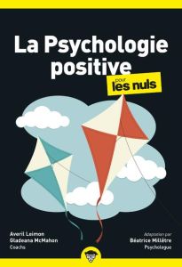 La psychologie positive pour les nuls - Leimon Averil - McMahon Gladeana - Millêtre Béatri