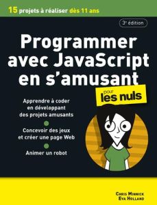 Programmer avec JavaScript en s'amusant pour les Nuls. 3e édition - Holland Eva - Minnick Chris - Engler Olivier