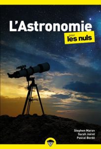 L'astronomie pour les nuls - Maran Stephen - Bordé Pascal - Joiret Sarah