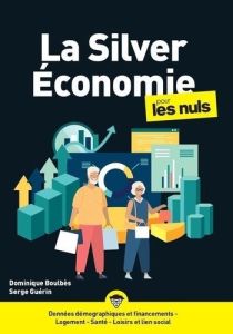 La silver économie pour les nuls - Boulbès Dominique - Guérin Serge