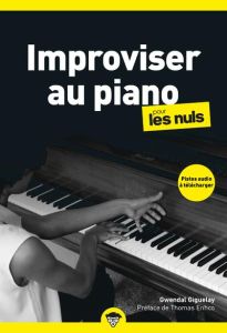 Improviser au piano pour les nuls. 2e édition - Giguelay Gwendal - Enhco Thomas - Del Rio Ruiz Fab