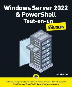 Windows Server 2022 et PowerShell. Tout-en-un - Perrott Sara - Maniez Dominique