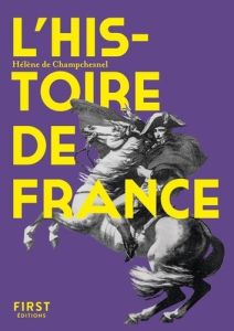 Le Petit livre de l'Histoire de France, 2e éd - Champchesnel Hélène de
