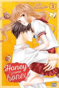Honey come honey Tome 3 - Shiraishi Yuki - Maillac Margot