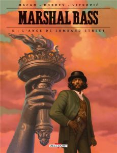 Marshal Bass Tome 5 : L'ange de Lombard Street - Macan Darko - Kordey Igor - Vitkovic Nikola - Thui
