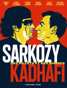 Sarkozy-Kadhafi. Des billets et des bombes - Arfi Fabrice - Collombat Benoît - Chavant Thierry