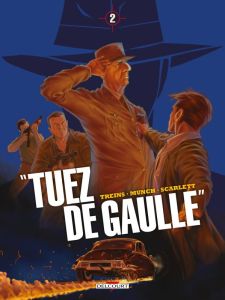 Tuez de Gaulle ! Tome 2 - Treins Simon