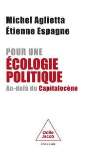 Pour une écologie politique. Essai sur le capitalocène - Aglietta Michel - Espagne Etienne