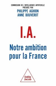 IA : notre ambition pour la France - Aghion Philippe - Bouverot Anne