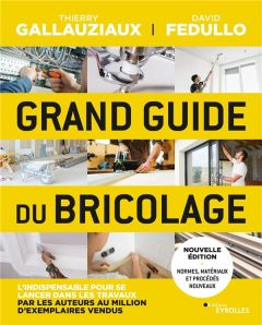 Le grand guide du bricolage - Fedullo David - Gallauziaux Thierry