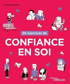 50 exercices de confiance en soi - Benatar Laurence - Cooper Tiffany
