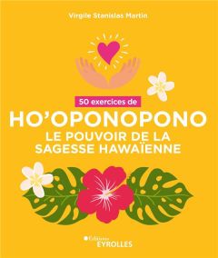 50 exercices de Ho'oponopono - Martin Virgile Stanislas - Cooper Tiffany