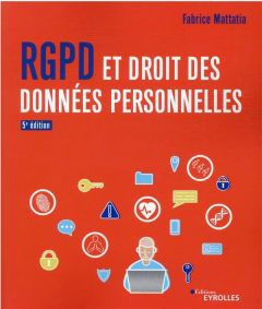 RGPD et droit des données personnelles. 5e édition - Mattatia Fabrice