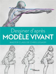 Dessiner d'après modèle vivant - Legaspi Chris - Albert Thierry