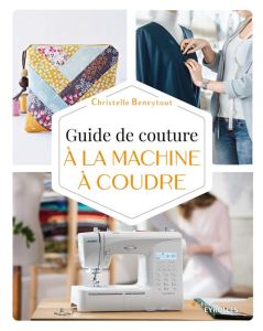 Guide de couture à la machine à coudre - Beneytout Christelle