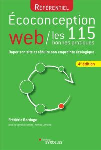 Ecoconception web, les 115 bonnes pratiques. Doper son site et réduire son empreinte écologique, 4e - Bordage Frédéric - Lemaire Thomas
