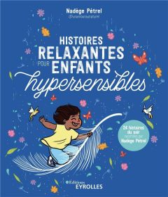 Histoires relaxantes pour enfants hypersensibles - Pétrel Nadège - Vella Fanny - Crépel Elodie