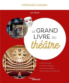Le grand livre du théâtre - Fritsch Luc