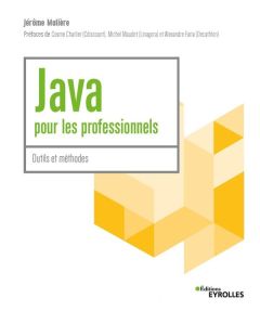 Java pour les professionnels. Outils et méthodes - Molière Jérôme - Charlier Cosme - Maudet Michel-Ma