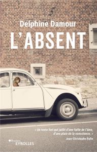 L'Absent - Damour Delphine - Rufin Jean-Christophe