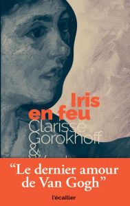 Iris en feu - Gorokhoff Clarisse - Van der Veen Wouter