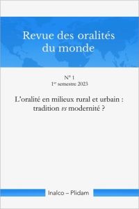Revue des oralités du monde N 1. L'oralité en milieux rural et urbain : tradition vs modernité ? - Baumgardt Ursula - Itier César