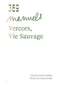 Vercors, vie sauvage - Petitbon Sarah - Drulhe Louise