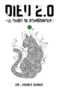 Dieu 2.0. Le chat de Schrödinger - Duboc Henri - Publisher Beta
