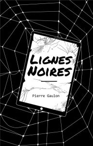 Lignes Noires - Gaulon Pierre