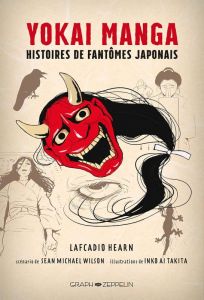 Yokai manga. Histoires de fantômes japonais - Hearn Lafcadio - Wilson Sean Michael - Takita Inko