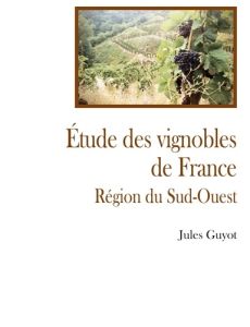 Etude sur le vignoble du Sud-Ouest - Guyot Jules