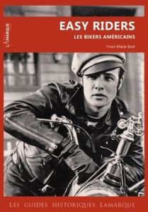 Easy Riders. Les bikers américains - Bost Yvon-Marie